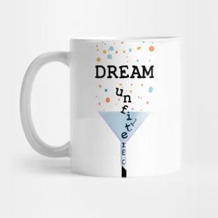 Dream Unfiltered Mug